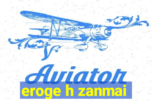 eroge h zanmai